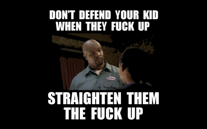Don’t-defend-your-kid-when-they-fuck-up